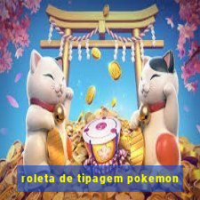 roleta de tipagem pokemon